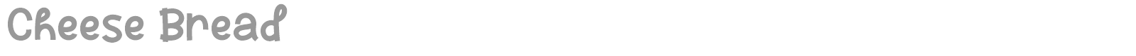Cheese Bread font preview